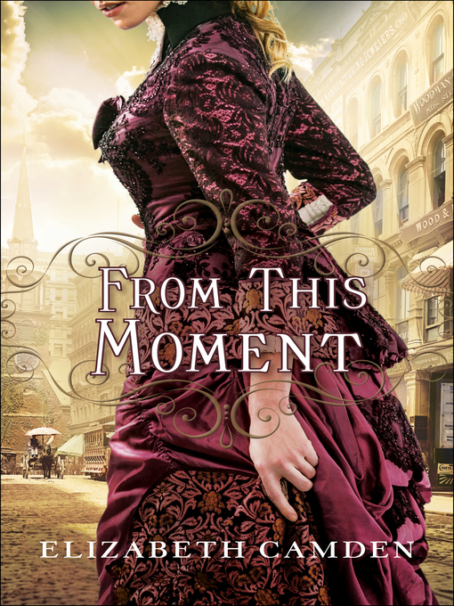 Title details for From This Moment by Elizabeth Camden - Wait list
